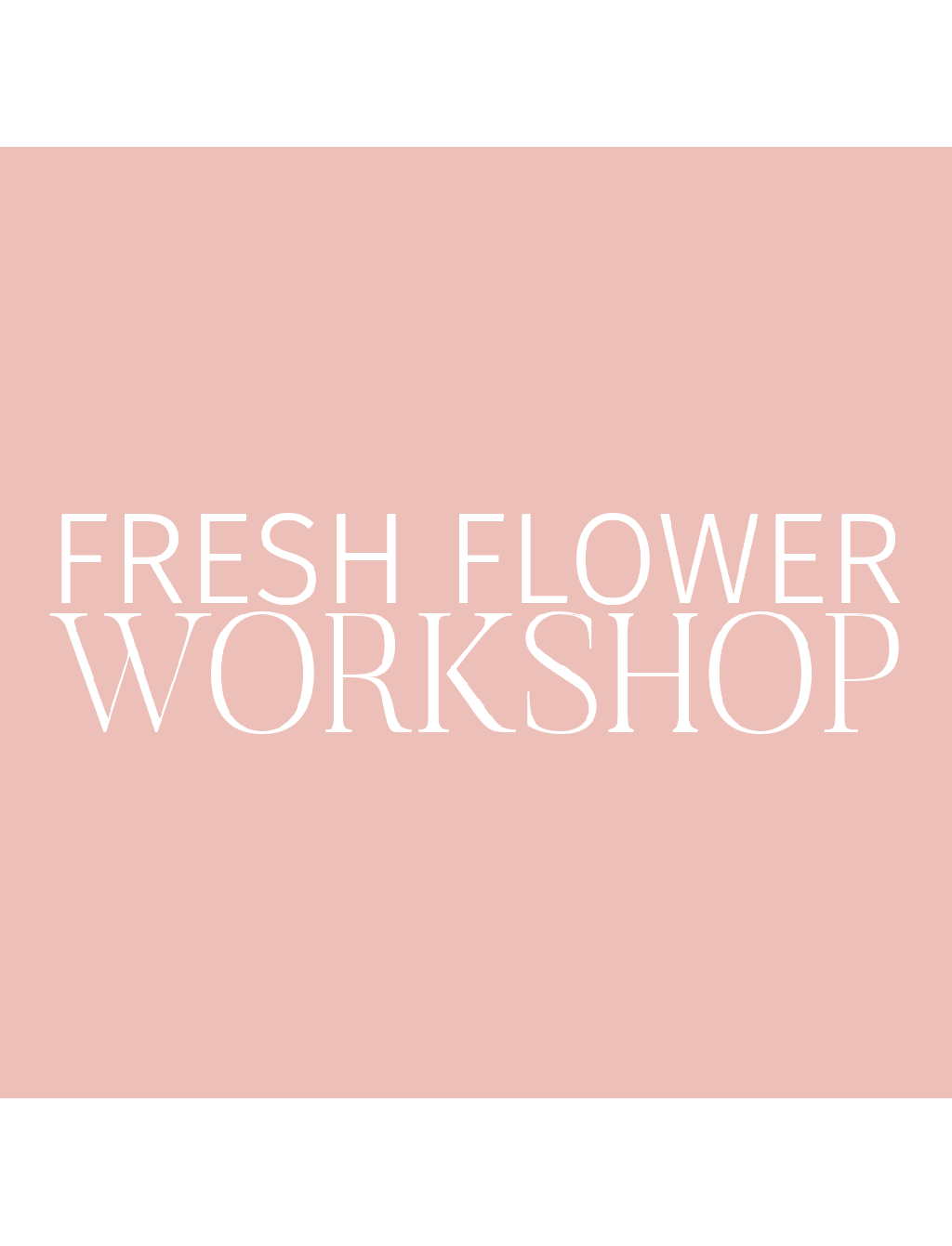 Fresh flower workshop