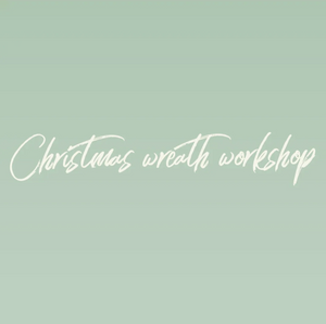 Christmas wreath workshop